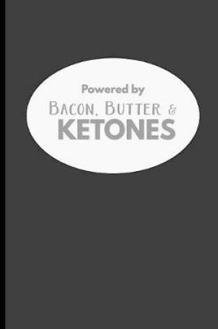 Cover of Powered by Bacon, Butter & Ketones