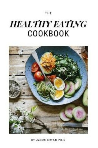 Cover of The Healthy Eating Cookbook