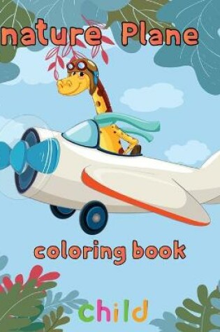 Cover of nature Plane Coloring Book child