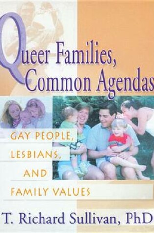 Cover of Queer Families, Common Agendas: Gay People, Lesbians, and Family Values