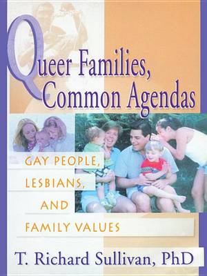 Book cover for Queer Families, Common Agendas: Gay People, Lesbians, and Family Values