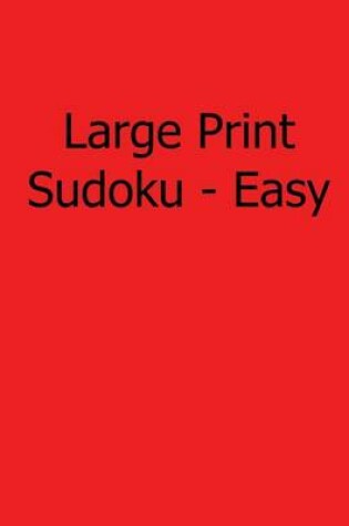 Cover of Large Print Sudoku - Easy