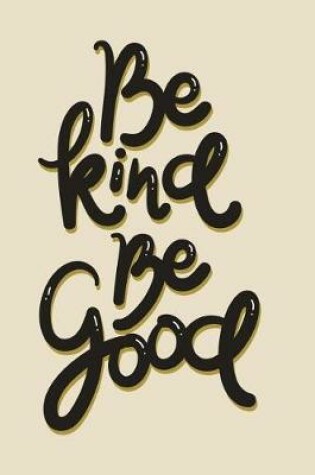 Cover of Be Kind Be Good