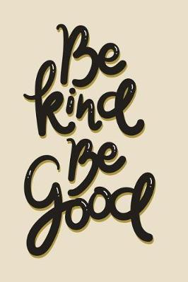 Book cover for Be Kind Be Good