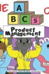 Book cover for The ABCs of Product Management