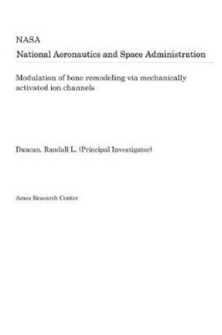 Cover of Modulation of Bone Remodeling Via Mechanically Activated Ion Channels