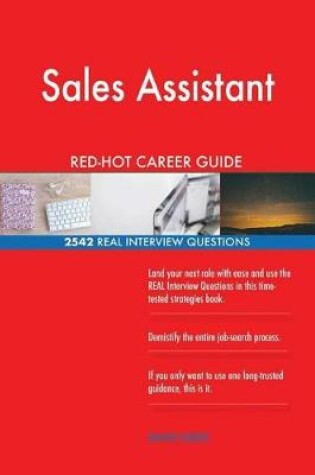 Cover of Sales Assistant RED-HOT Career Guide; 2542 REAL Interview Questions