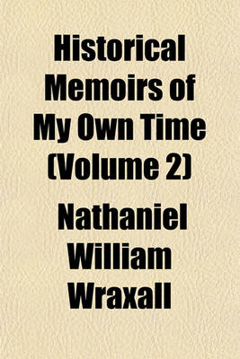 Book cover for Historical Memoirs of My Own Time (Volume 2)
