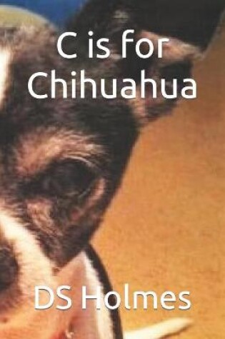 Cover of C is for Chihuahua