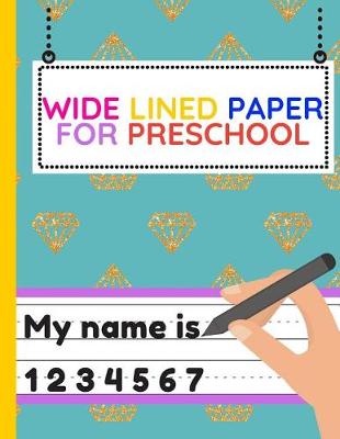 Book cover for Wide Lined Paper For Preschool