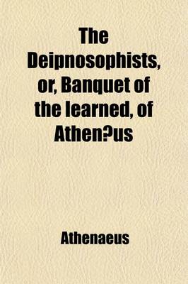 Book cover for The Deipnosophists (Volume 1)