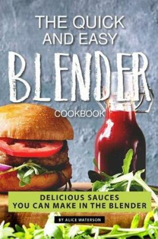 Cover of The Quick and Easy Blender Cookbook