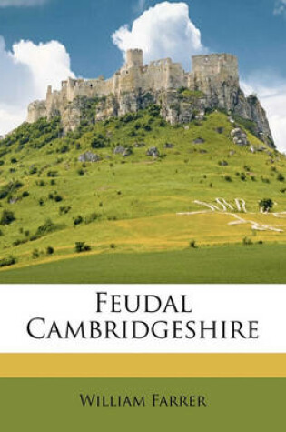 Cover of Feudal Cambridgeshire