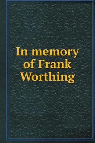 Cover of In memory of Frank Worthing