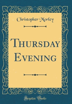 Book cover for Thursday Evening (Classic Reprint)