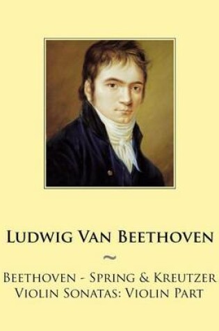 Cover of Beethoven - Spring & Kreutzer Violin Sonatas