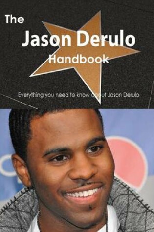 Cover of The Jason Derulo Handbook - Everything You Need to Know about Jason Derulo