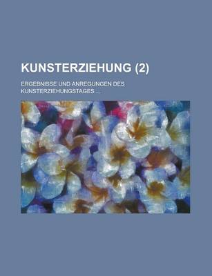 Book cover for Kunsterziehung; Ergebnisse Und Anregungen Des Kunsterziehungstages ... (2)