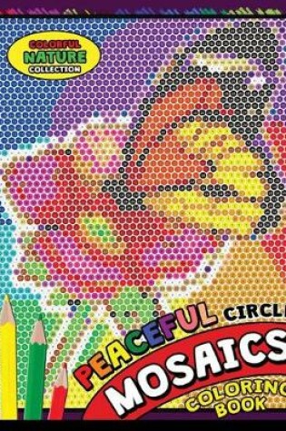 Cover of Peaceful Circle Mosaics Coloring Book