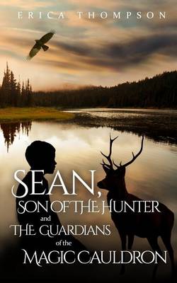 Book cover for Sean, Son of The Hunter and The Guardians of The Magic Cauldron