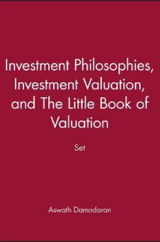 Cover of Investment Philosophies 2e, Investment Valuation 3e & The Little Book of Valuation Set