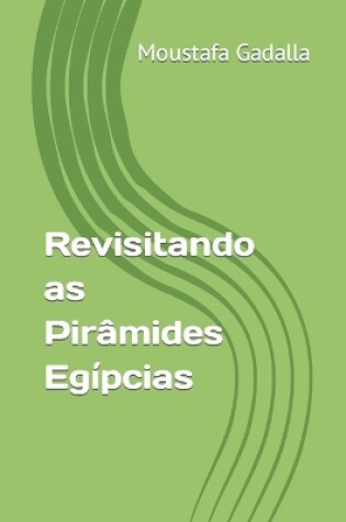 Cover of Revisitando as Piramides Egipcias