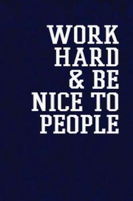 Cover of Work hard and be nice to people