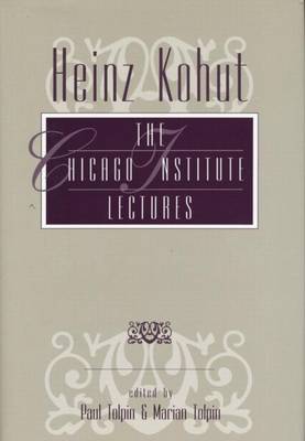 Cover of Heinz Kohut: The Chicago Institute Lectures