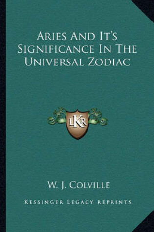 Cover of Aries and It's Significance in the Universal Zodiac