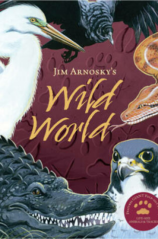 Cover of Jim Arnosky's Wild World