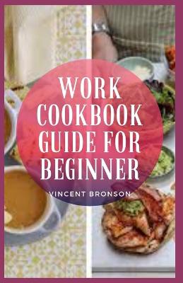 Book cover for Work Cookbook Guide For Beginner