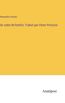 Book cover for Un cadet de famille; Traduit par Victor Perceval