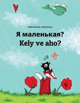 Book cover for Ya malen'kaya? Kely ve aho?