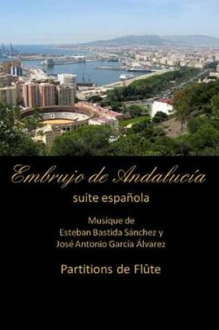 Cover of Embrujo de Andalucia - suite espanola - partitions de flute