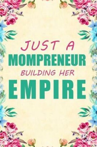 Cover of Just a Mompreneur Building Her Empire