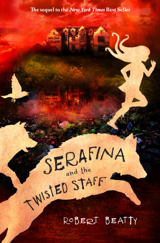 Serafina and the Twisted Staff-The Serafina Series Book 2 by Robert Beatty