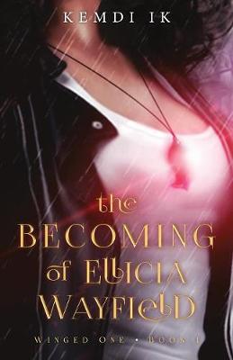 Book cover for The Becoming of Ellicia Wayfield