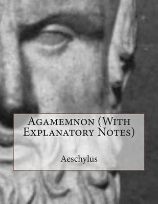 Book cover for Agamemnon (with Explanatory Notes)