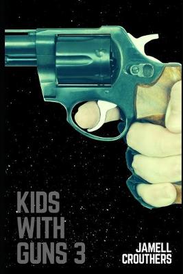 Cover of Kids With Guns 3