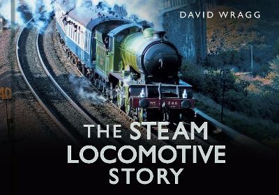 Book cover for The Steam Locomotive Story