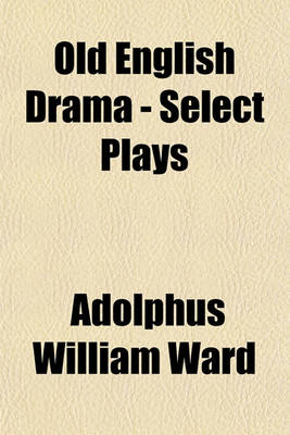 Book cover for Old English Drama - Select Plays