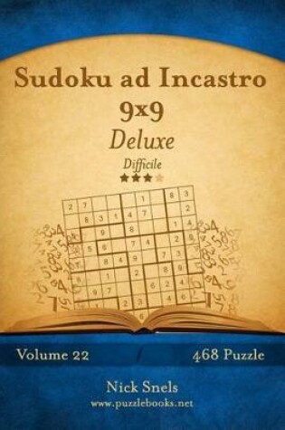 Cover of Sudoku ad Incastro 9x9 Deluxe - Difficile - Volume 22 - 468 Puzzle