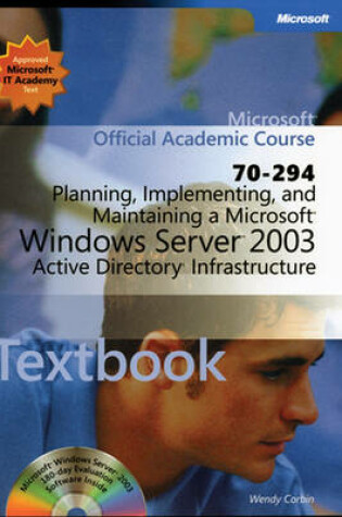 Cover of Planning, Implementing and Maintaining a Microsoft Windows Server 2003 Active Directory  Infrastructure (70-294) + Lab Manual