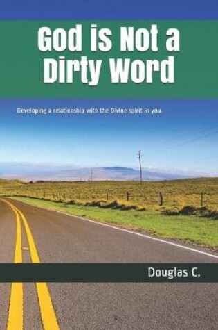 Cover of God is Not a Dirty Word