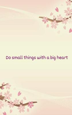 Book cover for Do small things with a big heart