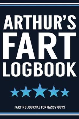 Book cover for Arthur's Fart Logbook Farting Journal For Gassy Guys