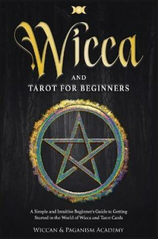 Cover of Wicca and Tarot for Beginners ( Candle Magic; Crystal Magic; Herbal Magic; Witchcraft;)