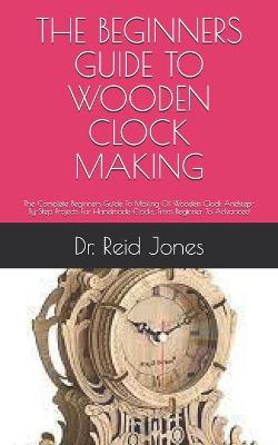 Book cover for The Beginners Guide to Wooden Clock Making