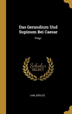 Book cover for Das Gerundium Und Supinum Bei Caesar