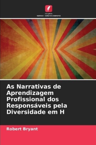 Cover of As Narrativas de Aprendizagem Profissional dos Responsáveis pela Diversidade em H